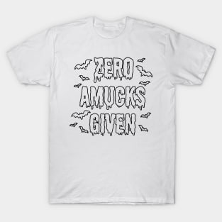 Zero Amucks Given T-Shirt